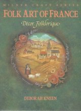 Folk Art of France: Decor Folklorique 