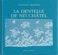 LA DENTELLE DE NEUCHATEL スイス・ヌーシャテルのボビンレースの歴史と作品