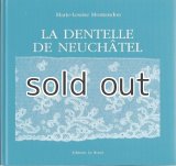 LA DENTELLE DE NEUCHATEL スイス・ヌーシャテルのボビンレースの歴史と作品