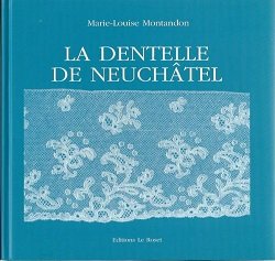 画像1: LA DENTELLE DE NEUCHATEL スイス・ヌーシャテルのボビンレースの歴史と作品