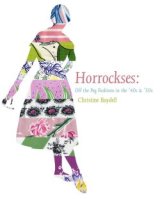 Horrockses Fashions: Off-the-Peg Style in the '40s and '50s  　ホロックス・ファッションズの40年代〜50年代　Christine Boydell  