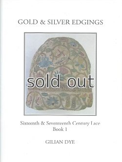 画像1: Gold and Silver Edgings: Book 1: Sixteenth and Seventeenth Century Bobbin Lace　ゴールドとシルバーのエジング　16〜17世紀のボビンレース（１）