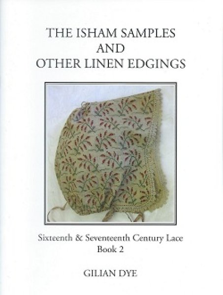 画像1: The Isham Samples and Other Linen Edgings: Book 2: Sixteenth and Seventeenth Century Bobbin Lace　アイシャムのサンプラーとその他エジング　16〜17世紀のボビンレース（２） (1)